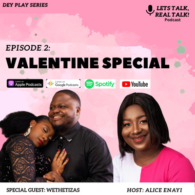 Dey Play Series: Valentine Special ft WeTheTizas Dey Play Series: Valentine Special ft WeTheTizas