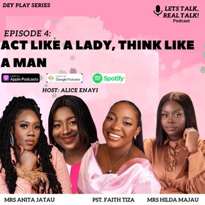 Dey Play Series: Act like a lady, Think like a man. Dey Play Series: Act like a lady, Think like a man.