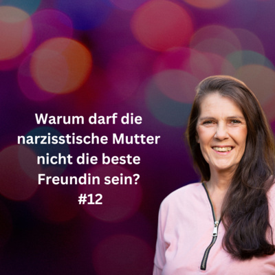 Narzisstische Mutter - Traumafolgen - Trauma bewältigen