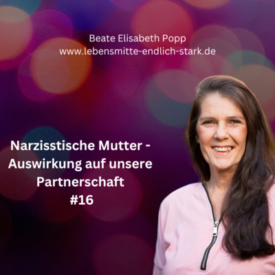 Narzisstische Mutter - Traumafolgen - Trauma bewältigen