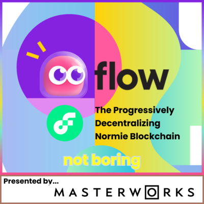 Flow: The Progressively Decentralizing Normie Blockchain