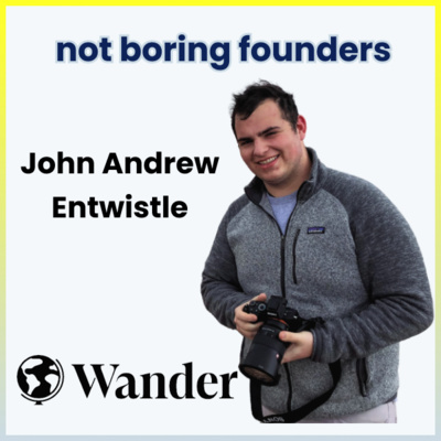 Not Boring Founders: John Andrew Entwistle