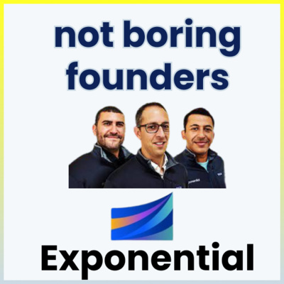 Not Boring Founders: Exponential