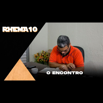 RHEMA10 #003 - O Encontro episode artwork