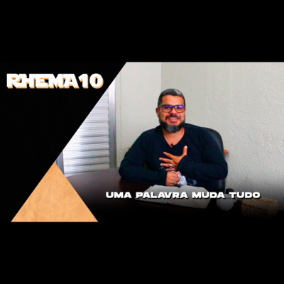 RHEMA10 #004 - Uma Palavra muda tudo! episode artwork