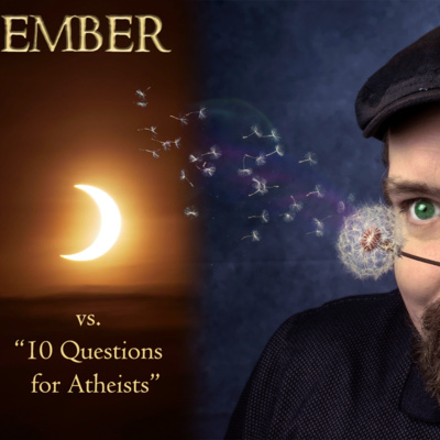 Ember vs. 10 Questions for Atheists episode artwork