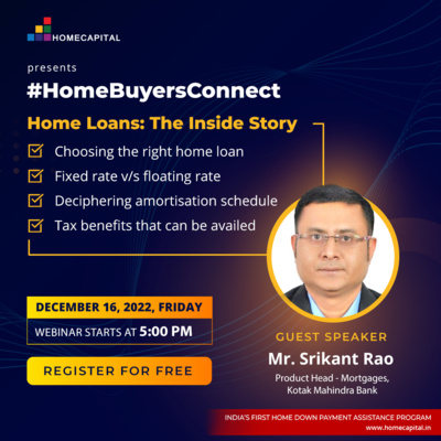 HomeBuyersConnect: Home Loans - The Inside Story with Mr. Srikant Rao, Product Head, Mortgages, Kotak Mahindra Bank