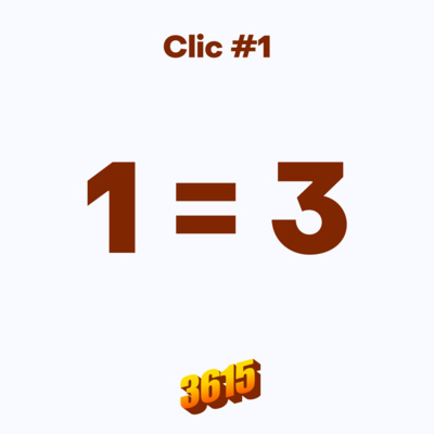 Clic #1 - Pour vos emails, 1 = 3 (ou 2, ou 4)