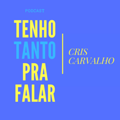 Tenho tanto pra falar | Cris Carvalho