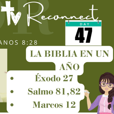LA BIBLIA EN UN AÑO - DÍA 47: ¿Que es la Torah? ¿Cuál es la importancia de la obediencia?- (Nueva Versión Internacional NVI) - Disconnect to Reconnect - Éxodo, Salmos, Marcos