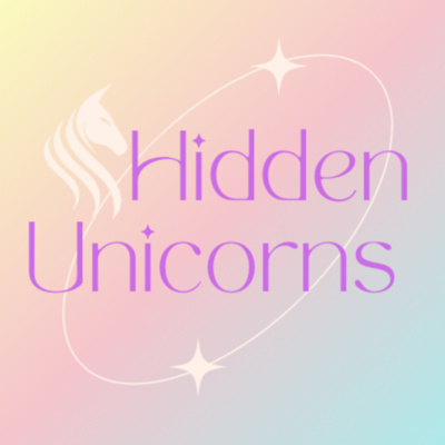 Welcome to the Hidden Unicorns Podcast!!!  episode artwork