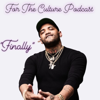 For The Culture Podcast: Raw Opinions on Black Culture, Entertainment and Life