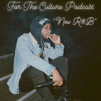 For The Culture Podcast: Raw Opinions on Black Culture, Entertainment and Life