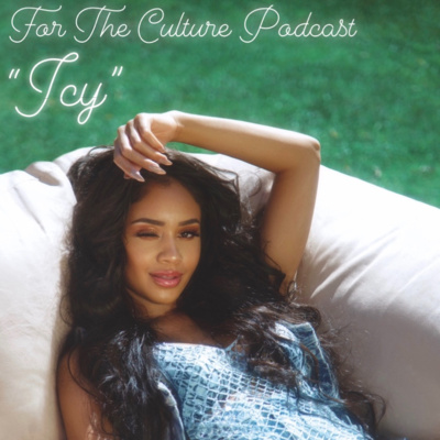 For The Culture Podcast: Raw Opinions on Black Culture, Entertainment and Life