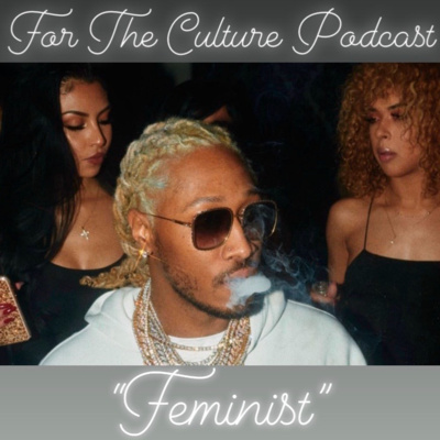 For The Culture Podcast: Raw Opinions on Black Culture, Entertainment and Life