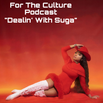 For The Culture Podcast: Raw Opinions on Black Culture, Entertainment and Life
