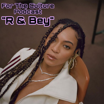 For The Culture Podcast: Raw Opinions on Black Culture, Entertainment and Life