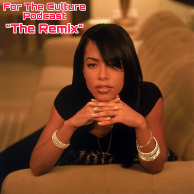 For The Culture Podcast: Raw Opinions on Black Culture, Entertainment and Life