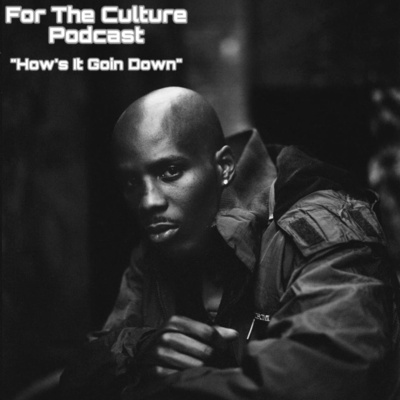 For The Culture Podcast: Raw Opinions on Black Culture, Entertainment and Life