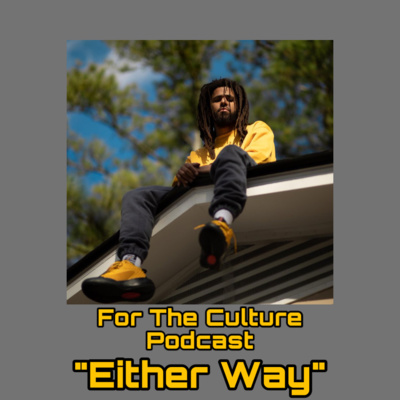 For The Culture Podcast: Raw Opinions on Black Culture, Entertainment and Life