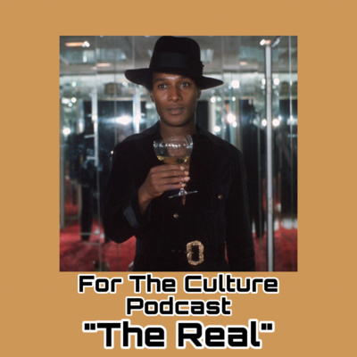 For The Culture Podcast: Raw Opinions on Black Culture, Entertainment and Life