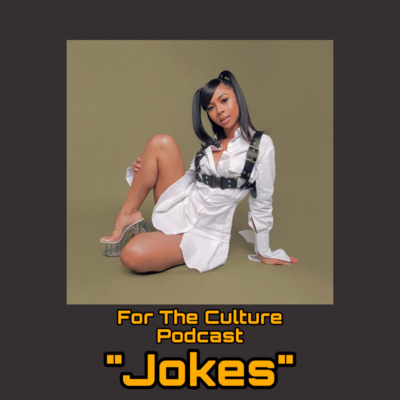 For The Culture Podcast: Raw Opinions on Black Culture, Entertainment and Life