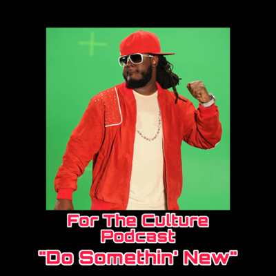 For The Culture Podcast: Raw Opinions on Black Culture, Entertainment and Life