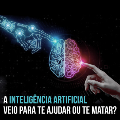 Extra: A inteligência Artificial veio para te ajudar ou te matar? episode artwork