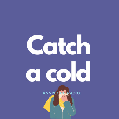 E14 감기에 걸렸어요 Catch a cold