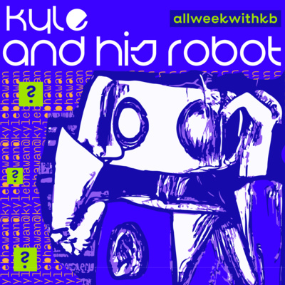 Sharing a Studio with ??? for 1694 Straight Days | Kyle and His Robot episode artwork