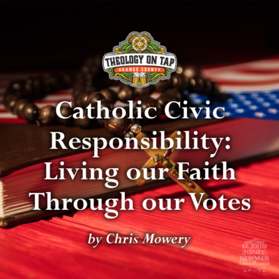 Catholic Civic Responsibility: Living our Faith through our Votes by Chris Mowery