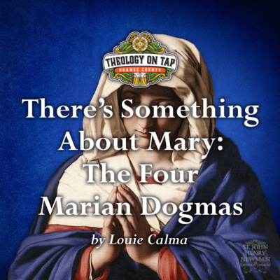 There’s Something About Mary - The 4 Marian Dogmas by Louie Calma