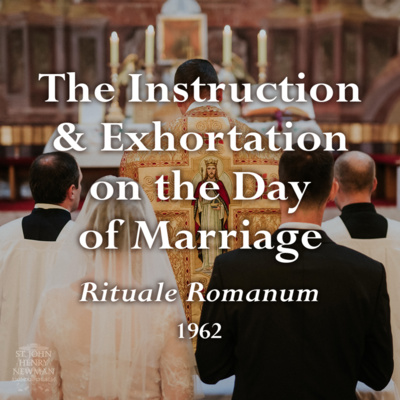 The Instruction and Exhortation on the Day of Marriage (1962 Rituale Romanum)