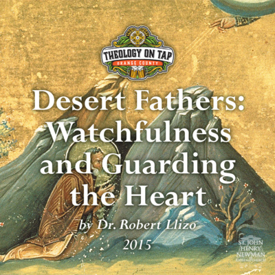 Watchfulness and the Desert Fathers by Robert Llizo, PhD (2015)