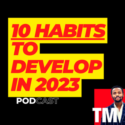 10 habits you need to develop to be successful in 2023