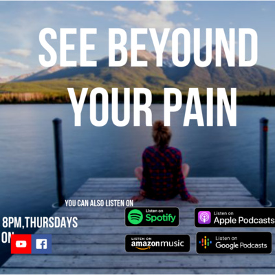 SEE BEYOUND YOUR PAIN episode artwork