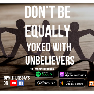 DON’T BE EQUALLY YOKED WITH UNBELIEVERS episode artwork