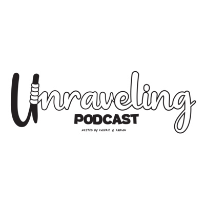 Unraveling Podcast