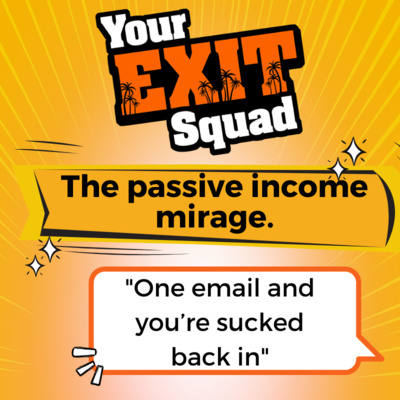 101 The Passive Income Mirage! 101 The Passive Income Mirage!