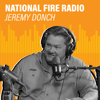  How pivoting at age 40 turned Jeremy Donch into the biggest personality in fire | National Fire Radio