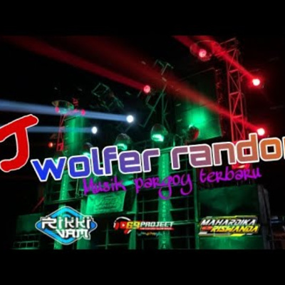 DJ RISWANDA untuk pargoy WOLFER RANDOM by 69 PROJECT
