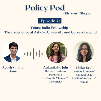 Young India fellowship - The Experience at Ashoka University and Careers Beyond Young India fellowship - The Experience at Ashoka University and Careers Beyond