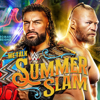 We Talk SummerSlam 2022
