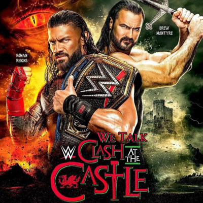 We Talk Clash At The Castle 2022
