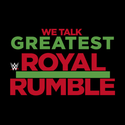 We Talk Greatest Royal Rumble 2018