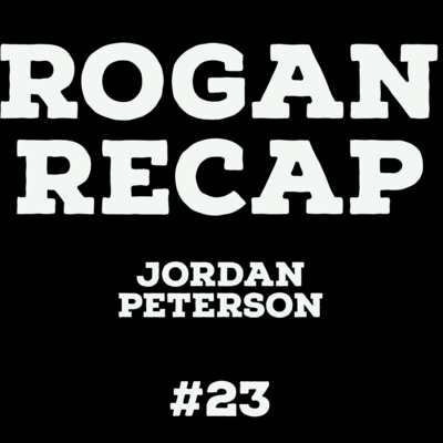 #23 - Joe Rogan and Jordan Peterson #23 - Joe Rogan and Jordan Peterson