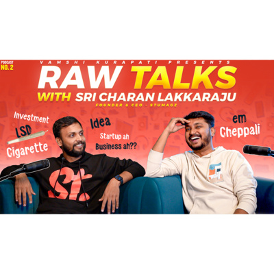 Raw Talks With Vamshi Kurapati - Telugu Business Podcast