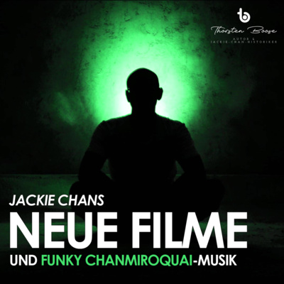 Meister aller Podcasts: Jackie Chan Extended Universe