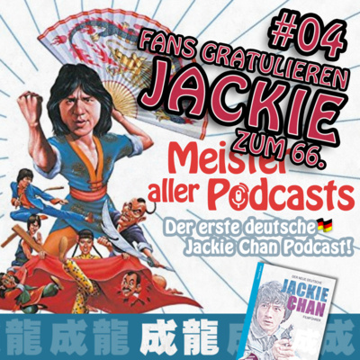 Meister aller Podcasts: Jackie Chan Extended Universe