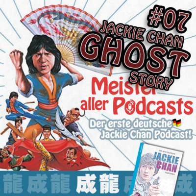 Meister aller Podcasts: Jackie Chan Extended Universe
